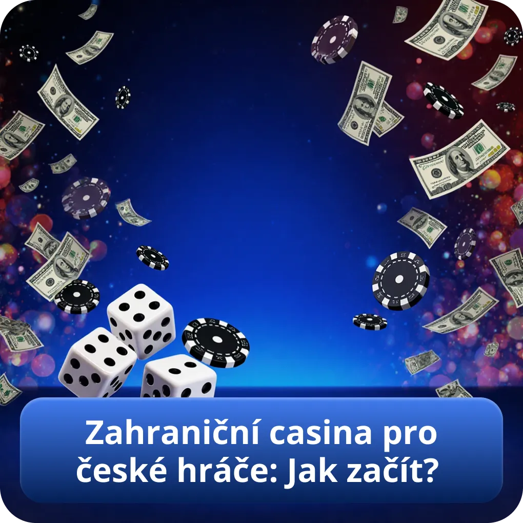 Zahraniční casina pro české hráče: Jak začít?